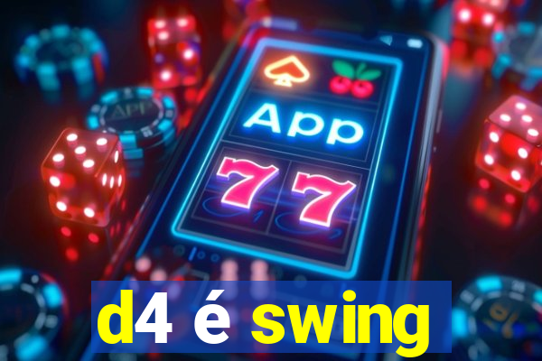 d4 é swing